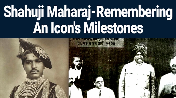 Shahu Ji Maharaj -Remembering an Icon’s milestones